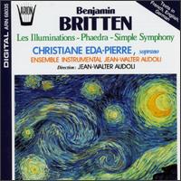 Benjamin Britten: Les Illuminations, Op. 18/Simple Symphony, Op. 4/Phaedra, Op. 93 von Various Artists