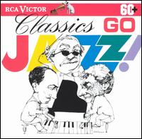 Classics Go Jazz von Various Artists