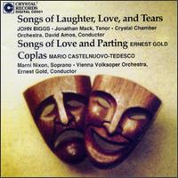 Biggs: Songs of laughter, Love, and Tears; Gold: Songs of Love and Parting; Castelnuovo-Tedesco: Coplas von Various Artists