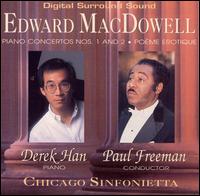 Edward MacDowell: Piano Concertos Nos. 1 & 2; Poème Erotique von Derek Han