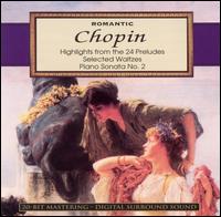 Chopin: Highlights from the 24 Preludes; Selected Waltzes; Piano Sonata No. 2 von Various Artists