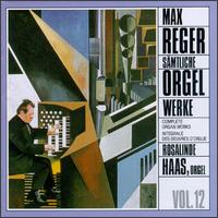 Reger: Sämtliche Orgelwerke, Vol. 12 von Rosalinde Haas