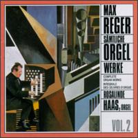 Reger: Complete Organ Works, Vol. 2 von Rosalinde Haas