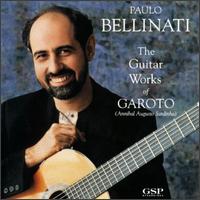 The Guitar Works of Garoto von Paulo Bellinati