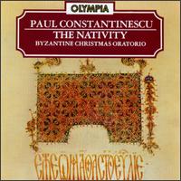 Constantinescu: The Nativity (Byzantine Christmas Oratorio) von Various Artists