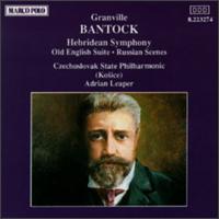 Bantock: Hebridean Symphony/Old English Suite/Russian Scenes von Adrian Leaper