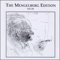 The Mengelberg Edition, Vol. 10 von Willem Mengelberg