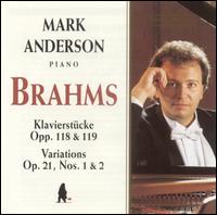 Brahms: Klavierstücke Opp. 118 & 119; Variations Op. 21, Nos. 1 & 2 von Mark Anderson