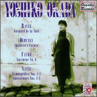Ravel: Gaspard De La Nuit/Debussy: Children's Corner/Fauré: Nocturne No.6/Satie: Gymnopedie Nos.1-3/Gnossiennes Nos.1 von Yoshiko Nakura Okada