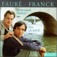 Franck: Sonata In A Major/Fauré: Sicilienen, Op.78/Fantaisie, Op.79/Sonata In A Major von Emmanuel Pahud
