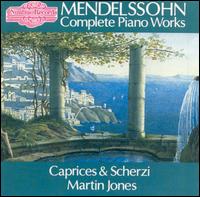 Mendelssohn: Caprices & Scherzi von Martin Jones