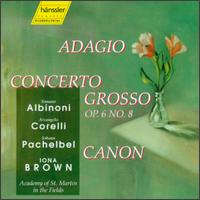 Tomaso Albinoni: Adagio; Arcangelo Corelli: Concerto Grosso Op . 6 No. 8; Johann Pachelbel: Canon von Iona Brown
