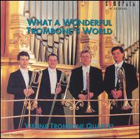 What a Wonderful Trombone's World von Vienna Trombone Quartet