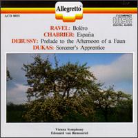 Ravel: Boléro/Chabrier: España/Dukas: The Sorcerer's Apprentice/Debussy: Afternoon Of A Faun von Various Artists