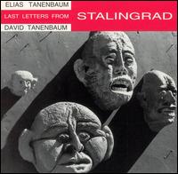 Elias Tanenbaum: Last Letters from Stalingrad von David Tanenbaum