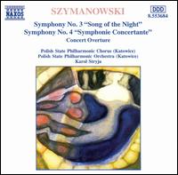 Karol Szymanowski: Symphonies Nos. 3 ("Song of the Night") & 4 ("Symphonie Concertante"); Concert Overture von Karol Stryja