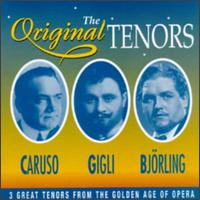 Original Tenors: Caruso; Gigli; Björling von Enrico Caruso