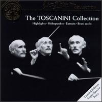 The Toscanini Collection [Highlights] von Arturo Toscanini