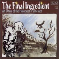 Final Ingredient: An Opera of the Holocaust von David Amram