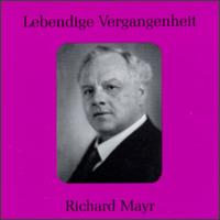 Lebendige Vergangenheit: Richard Mayr von Richard Mayr