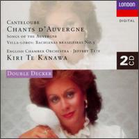 Canteloube: Chants d'Auvergne; Villa Lobos: Bachianas Brasilieras No. 5 von Kiri Te Kanawa