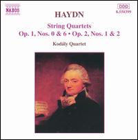 Haydn: String Quartets, Op. 1, Nos. 0 & 6, Op. 2, Nos. 1 & 2 von Kodaly Quartet