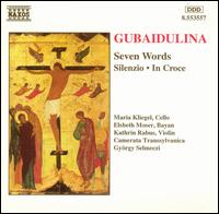 Gubaidulina: Seven Words; Silenzio; In Croce von Various Artists