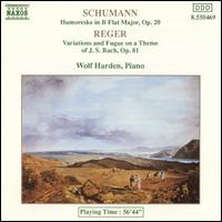 Schumann: Humoreske; Reger: Variations and Fugue on a Theme of Bach von Wolf Harden