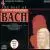 The Best of Johann Sebastian Bach (Box Set) von Various Artists