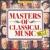 Masters of Classical Music, Vols. 1-5 (Box Set) von Various Artists