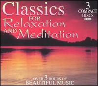Classics for Relaxation and Meditation von Various Artists