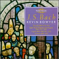 Bach: The Works for Organ, Vol. 4 von Kevin Bowyer
