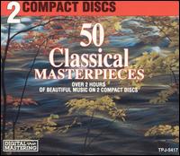 50 Classical Masterpieces (Box Set) von Various Artists