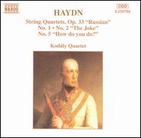 Haydn: String Quartets, Op. 33 "Russian", No. 1, No. 2 "The Joke", No. 5 "How do you do?" von Kodaly Quartet