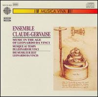 Music in the Age of Leonardo Da Vinci von Ensemble Claude-Gervaise