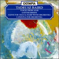 Tadeusz Baird: Voices from Afar; Goethe-Briefe; Scene; Canzona von Various Artists