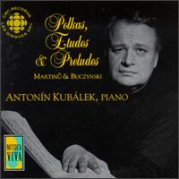 Polkas, Etudes & Preludes von Antonin Kubalek