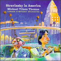 Stravinsky in America von Michael Tilson Thomas