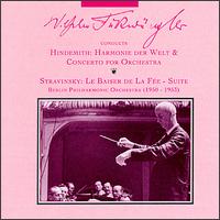 Paul Hindemith: Harmonie der Welt; Concerto for Orchestra; Igor Stravinsky: Le Baiser de La Fee Suite von Wilhelm Furtwängler