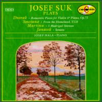 Josef Suk Plays Dvorak, Smetana, Martinu & Janacek von Josef Suk