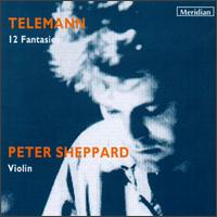 Telemann: Twelve Fantasies for Violin without Bass von Peter Sheppard