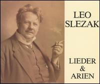 Lieder & Arien von Leo Slezak