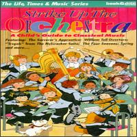 Strike Up the Orchestra: A Child's Guide to Classical Music von Various Artists