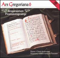 Ars Gregoriana 6: Responsorium / Cantus ad processionem von Various Artists