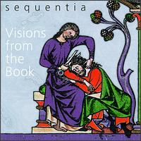 Visions from the Book von Sequentia Ensemble for Medieval Music, Cologne