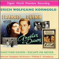 Korngold: Another Dawn, Escape Me Never von William T. Stromberg