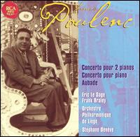 Poulenc: Concerto pour 2 pianos; Concerto pour piano; Aubade von Eric le Sage