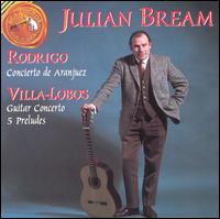 Joaquin Rodrigo: Concierto de aranjuez; Heitor Villa-Lobos: Guitar Concerto; 3 Preludes von Julian Bream
