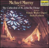 Michael Murray Performs Franck, Widor, Dupré, Bach and Others von Michael Murray