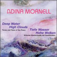 Deep Water, High Clouds: Tones & Tales of Piano von Adina Mornell